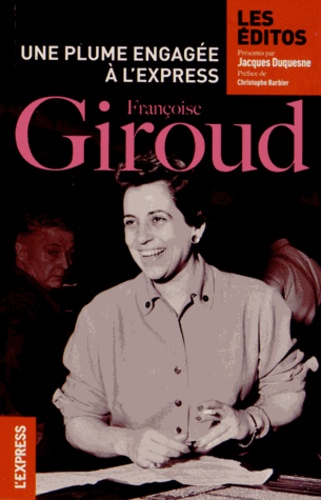 Françoise Giroud. Une plume engagée à L'Express