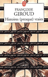 Françoise Giroud - Histoires (Presque) Vraies.