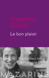 Françoise Giroud - Le Bon Plaisir.
