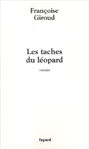 Françoise Giroud - Les Taches Du Leopard.