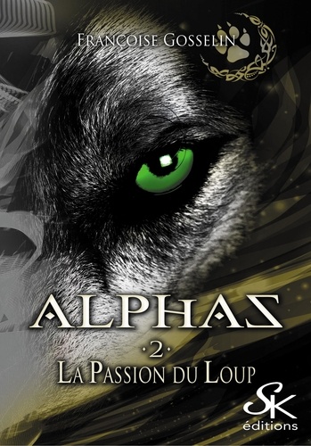 Alphas Tome 2 La passion du loup