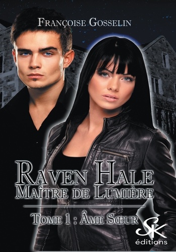 Raven Hale, maître de lumière Tome 1 Ame soeur