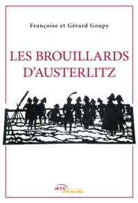 Françoise Goupy et Gérard Goupy - Les Brouillards d'Austerlitz.