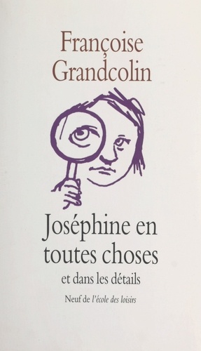 Joséphine en toutes choses et dans les détails