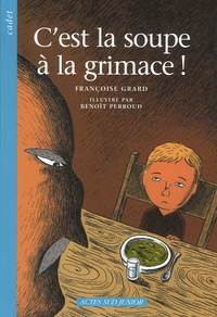 Françoise Grard - C'est la soupe à la grimace !.