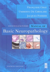 Françoise Gray et Umberto De Girolami - Escourolle & Poirier Manual of Basic Neuropathology.