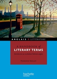 Françoise Grellet - A handbook of literary terms - Introduction au vocabulaire littéraire anglais - Ebook epub.