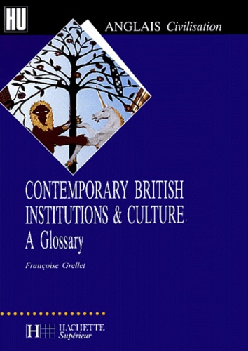 Françoise Grellet - Contemporary british institutions & culture - A glossary.