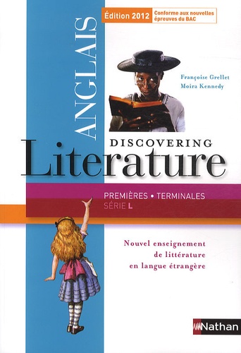Françoise Grellet et Moira Kennedy - Discovering Literature Anglais 1e et Tle Série L - Programme 2011.