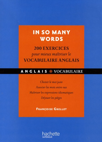 In so many words. 200 Exercices corrigés pour mieux maîtriser le vocabulaire anglais