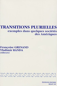 Françoise Grenand - Transitions plurielles - Exemples dans quelques sociétés des Amériques.