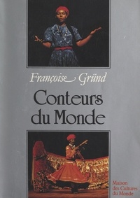 Françoise Gründ et Chérif Khaznadar - Conteurs du monde.