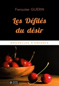 Françoise Guérin - Les défilés du désir - Nouvelles.