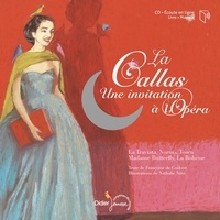 Françoise Guibert et Nathalie Novi - La Callas - Une invitation à l'Opéra. 1 CD audio