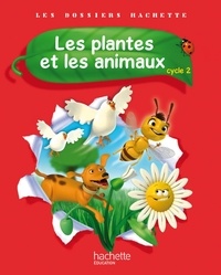 Françoise Guichard et Jack Guichard - Les plantes et les animaux cycle 2.