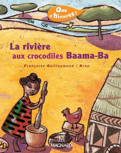 Françoise Guillaumond et  Arno - La rivière aux crocodiles Baama-Ba.
