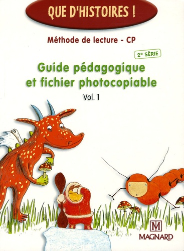 Françoise Guillaumond - Méthode de lecture CP 2e série - Guides pédagogiques et fichiers photocopiables Volumes 1 et 2.