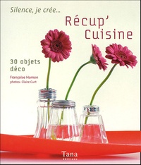 Françoise Hamon - Récup' cuisine - 30 objets déco.