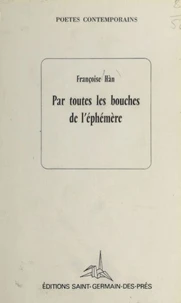 Par toutes les bouches de l'éphémère