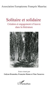 Françoise Hanus et Galyna Dranenko - Solitaire et solidaire - Création et engagement à l'oeuvre dans la littérature.