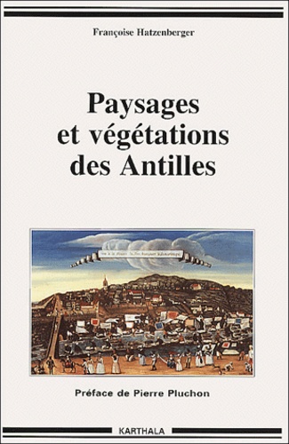 Françoise Hatzenberger - Paysages Et Vegetations Des Antilles.