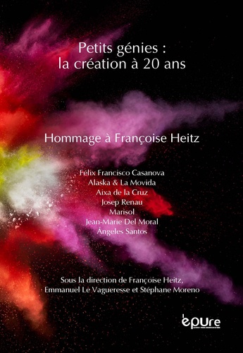 Petits génies : la création à 20 ans. Hommage à Françoise Heitz