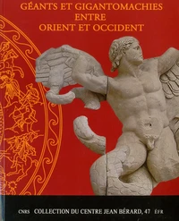 Géants et gigantomachies entre Orient et Occident