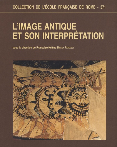 Françoise-Hélène Massa-Pairault - L'image antique et son interprétation.