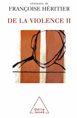 Françoise Héritier - De la violence II.