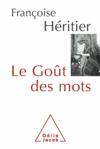 Françoise Héritier - Goût des mots (Le).