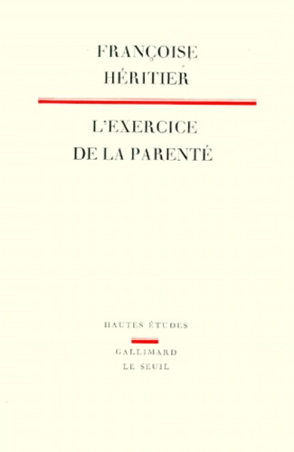 Françoise Héritier - L'exercice de la parenté.