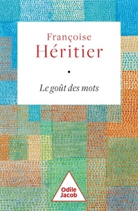 Françoise Héritier - Le Goût des mots.