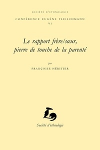Françoise Héritier - Le rapport frère/soeur, pierre de touche de la parenté.