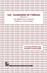 Françoise Héritier et Elisabeth Copet-Rougier - Les complexités de l'alliance - Volume 2, Les systèmes complexes d'alliance matrimoniale.