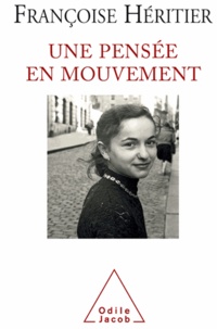 Françoise Héritier - Une pensée en mouvement.