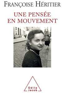 Françoise Héritier - Une pensée en mouvement.