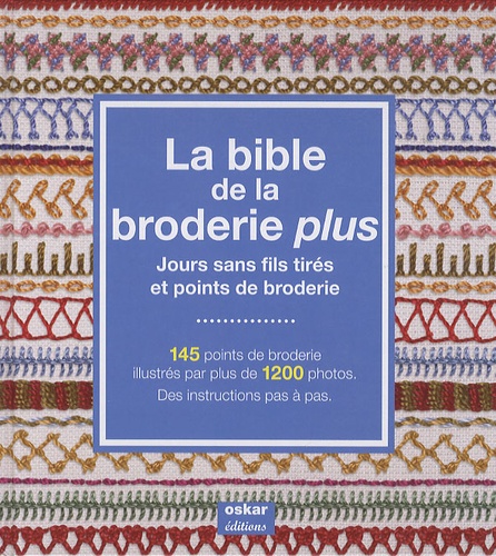 Françoise Hessel - La Bible de la broderie plus - Jours sans fils tirés et points de broderie.