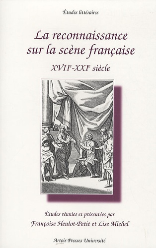 Françoise Heulot-Petit et Lise Michel - La reconnaissance sur la scène française - XVII-XXIe siècle.