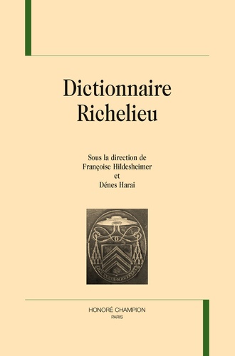 Françoise Hildesheimer et Dénes Harai - Dictionnaire Richelieu.