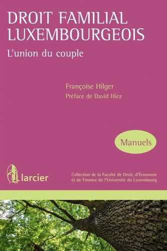 Françoise Hilger - Droit familial luxembourgeois - L'union du couple.