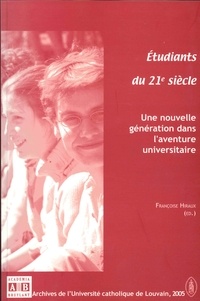 Françoise Hiraux - Etudiants du 21e siècle - Une nouvelle génération dans l'aventure universitaire.