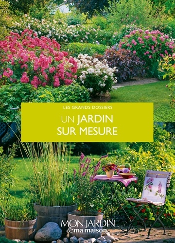 Françoise Horiot et Annie Lagueyrie - Un jardin sur mesure.