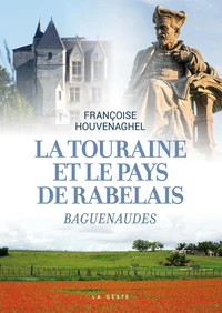 La Touraine et le pays de Rabelais