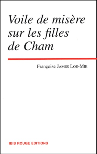 Françoise James Loe-Mie - Voile De Misere Sur Les Filles De Cham.