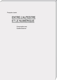 Françoise Jaunin - Entre l'alpestre et le numerique.