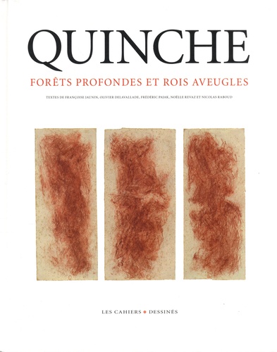 Françoise Jaunin et Olivier Delavallade - Forêts profondes et rois aveugles - Edmond Quinche.