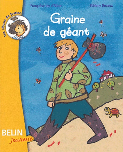 Françoise Jay d'Albon et Stéfany Devaux - Graine de géant.