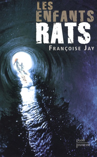 Françoise Jay - Les enfants-rats.