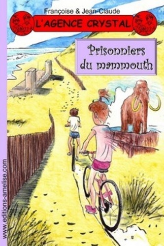  Françoise & Jean-Claude - L'agence Crystal Tome 4 : Prisonnier du mammouth.