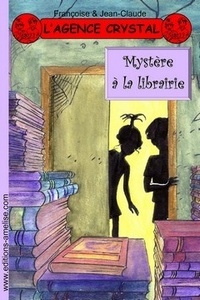  Françoise & Jean-Claude - L'agence Crystal Tome 7 : Mystère à la librairie.